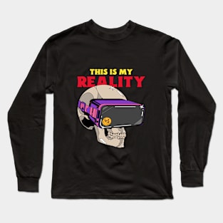 This is my reality Long Sleeve T-Shirt